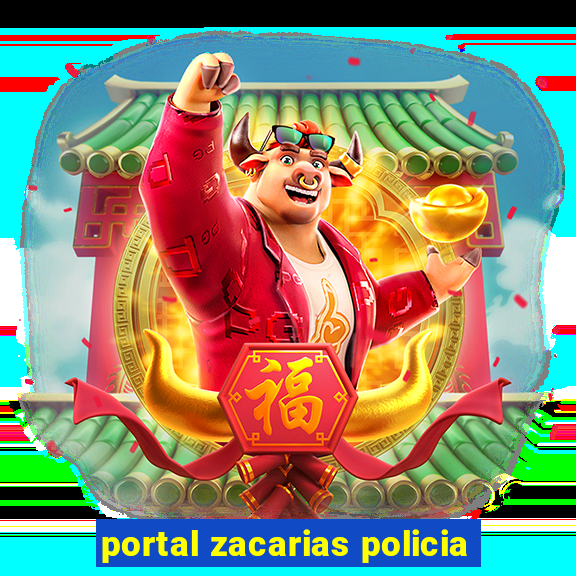 portal zacarias policia